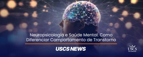 Neuropsicologia e Saúde Mental: critérios clínicos para diferenciar comportamento e transtorno