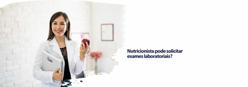 Nutricionista pode solicitar exames laboratoriais?