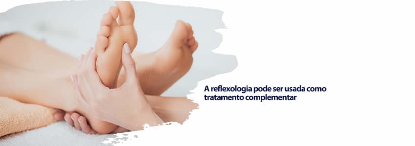 A reflexologia pode ser usada como tratamento complementar