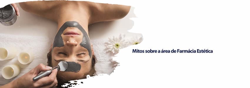 Mitos sobre a área de Farmácia Estética