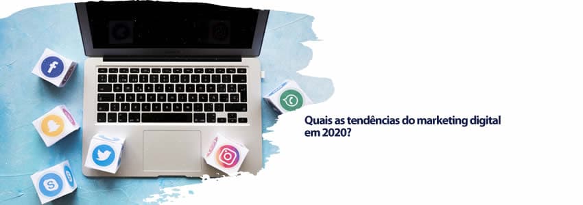Quais as tendências do marketing digital em 2020?