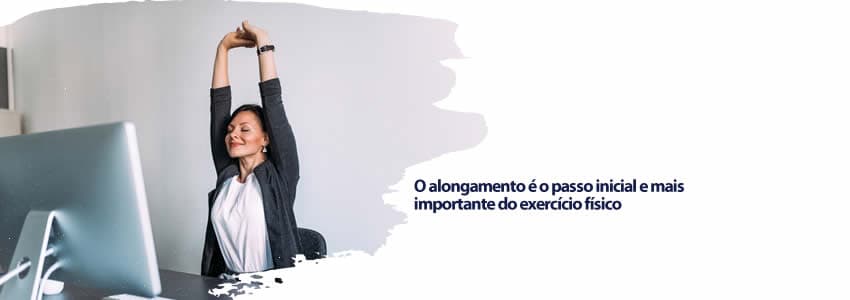 O alongamento é o passo inicial e mais importante do exercício físico