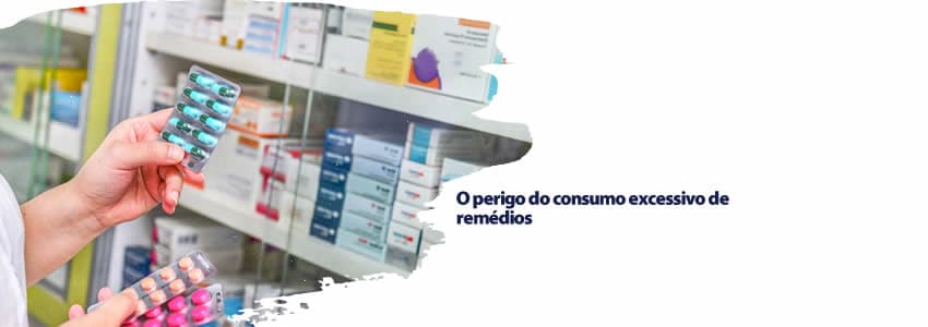O perigo do consumo excessivo de remédios