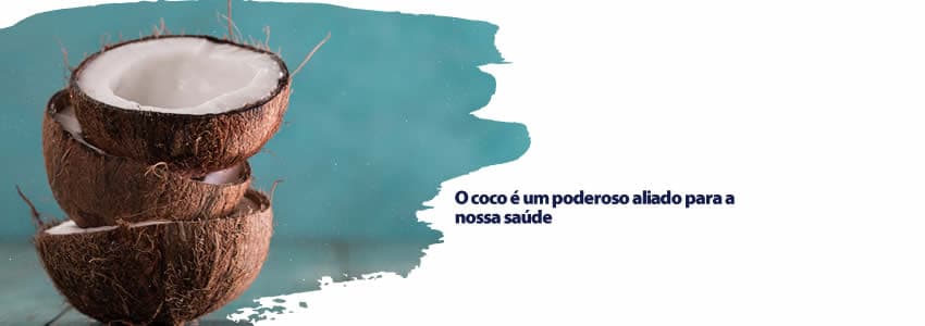 O coco é um poderoso aliado para a nossa saúde