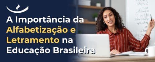 A Importância da Especialização em Alfabetização e Letramento na Educação Brasileira