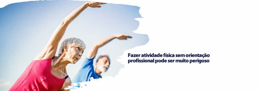 Fazer atividade física sem orientação profissional pode ser muito perigoso
