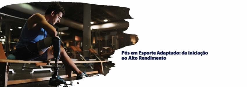 Pós em Esporte Adaptado: da iniciação ao Alto Rendimento