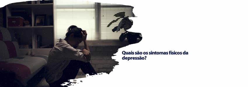 Quais são os sintomas físicos da depressão?