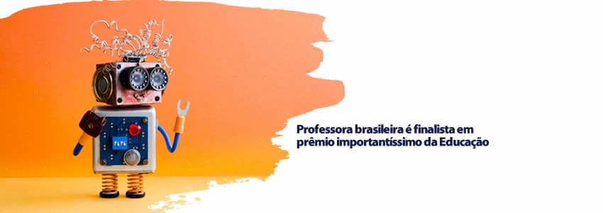 Professora brasileira é finalista em prêmio importantíssimo da Educação