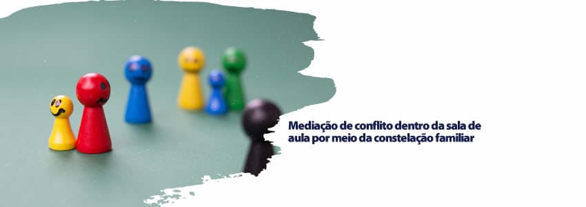 Mediação de conflito dentro da sala de aula por meio da constelação familiar