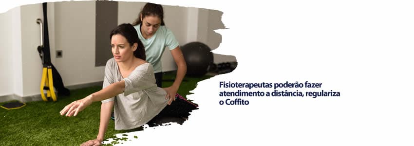 Fisioterapeutas poderão fazer atendimento a distância, regulariza o Coffito