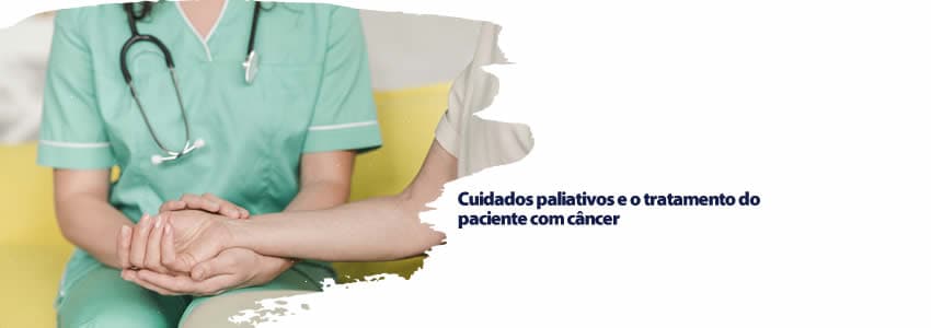 Cuidados paliativos e o tratamento do paciente com câncer