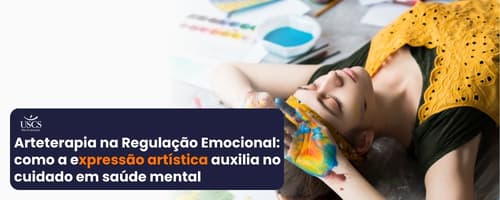 Arteterapia na Regulação Emocional: como a expressão artística auxilia no cuidado em saúde mental