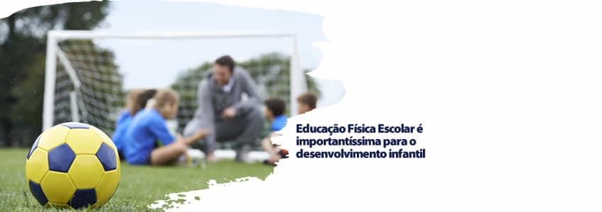 Educação Física Escolar é importantíssima para o desenvolvimento infantil