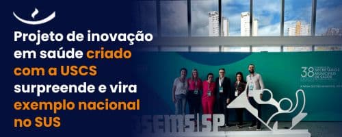 Projeto de inovação em saúde criado com a USCS surpreende e vira exemplo nacional no SUS