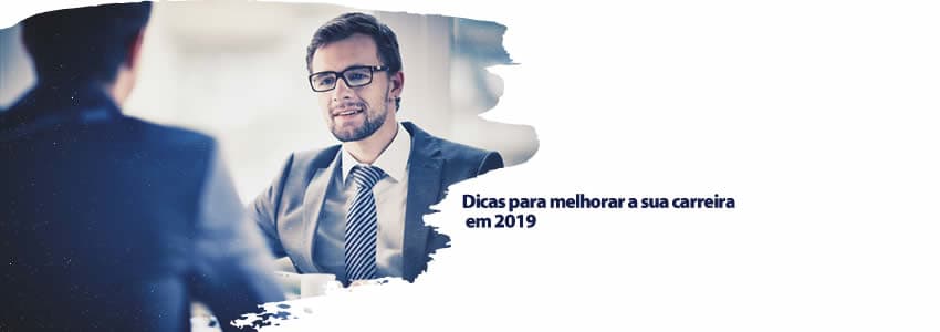Dicas para melhorar a sua carreira em 2019