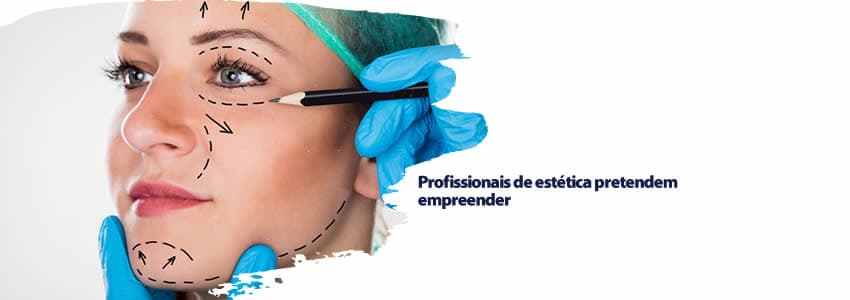 Profissionais de estética pretendem empreender