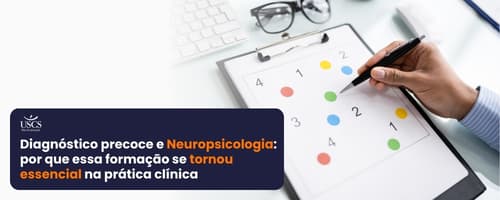 Diagnóstico precoce e Neuropsicologia: por que essa formação se tornou essencial na prática clínica
