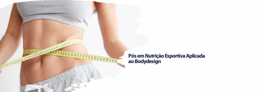Pós em Nutrição Esportiva Aplicada ao Bodydesign