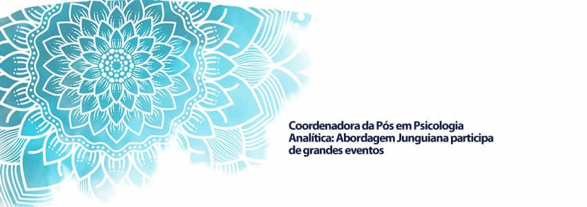 Coordenadora da Pós em Psicologia Analítica: Abordagem Junguiana participa de grandes eventos