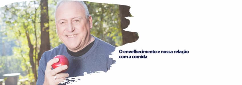 O envelhecimento e nossa relação com a comida