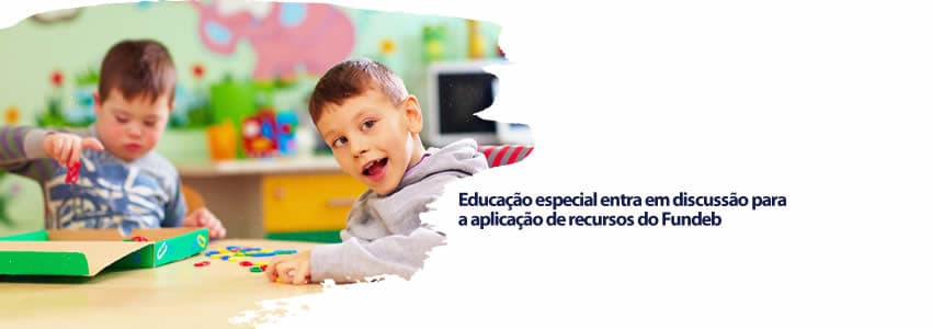 Educação especial entra em discussão para a aplicação de recursos do Fundeb