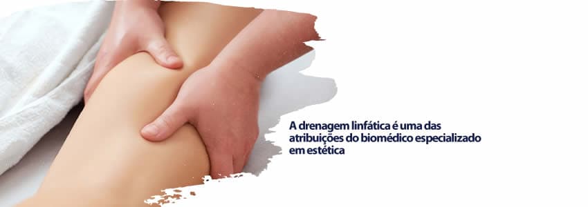 A drenagem linfática é uma das atribuições do biomédico especializado em estética