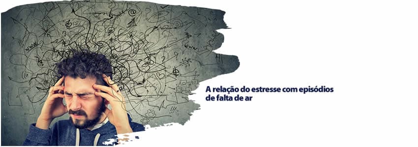 A relação do estresse com episódios de falta de ar