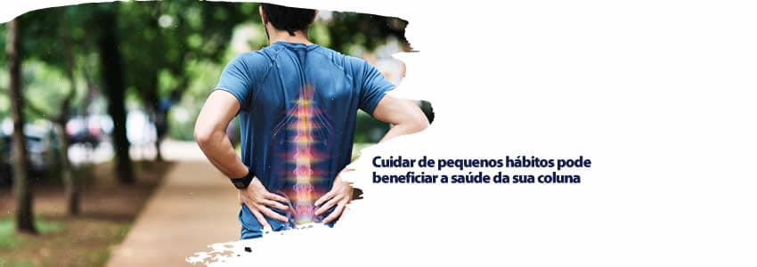 Cuidar de pequenos hábitos pode beneficiar a saúde da sua coluna