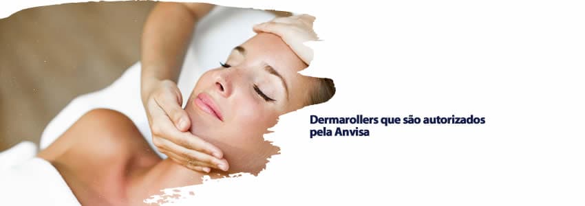 Dermarollers que são autorizados pela Anvisa