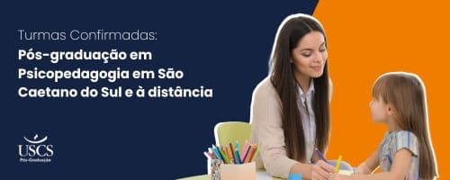 Turmas Confirmadas: Pós-graduação em Psicopedagogia em São Caetano do Sul e à distância