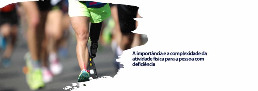 A importância e a complexidade da atividade física para a pessoa com deficiência